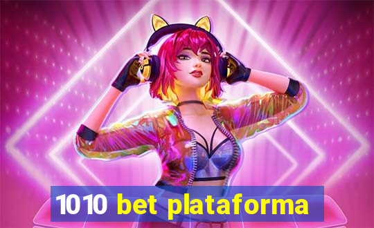 1010 bet plataforma